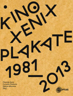 Kino XENIX Plakate: 1981 – 2013
